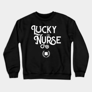 Lucky Nurse Funny St Patricks Day Crewneck Sweatshirt